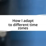 How I adapt to different time zones