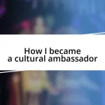 How I became a cultural ambassador