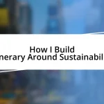 How I Build Itinerary Around Sustainability