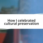 How I celebrated cultural preservation