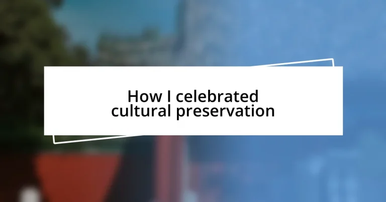 How I celebrated cultural preservation