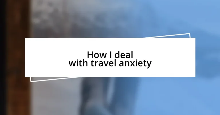 How I deal with travel anxiety