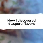 How I discovered diaspora flavors