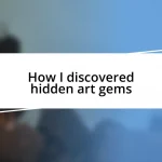 How I discovered hidden art gems