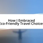 How I Embraced Eco-Friendly Travel Choices