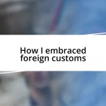 How I embraced foreign customs