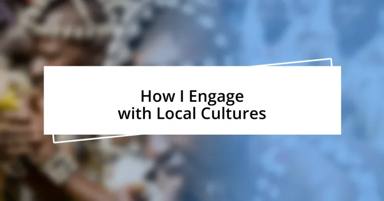 How I Engage with Local Cultures