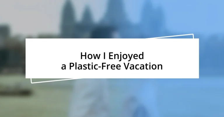 How I Enjoyed a Plastic-Free Vacation