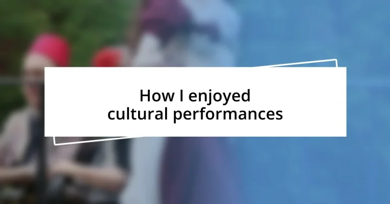 How I enjoyed cultural performances