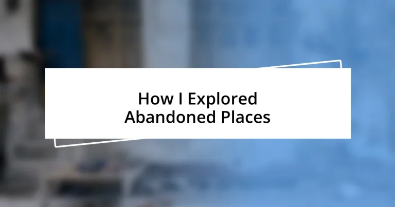 How I Explored Abandoned Places