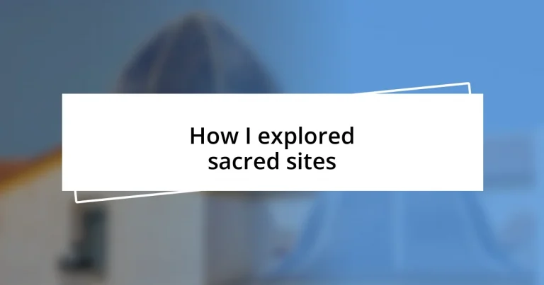 How I explored sacred sites