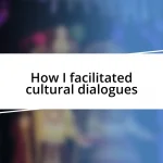 How I facilitated cultural dialogues