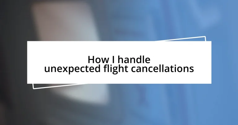 How I handle unexpected flight cancellations