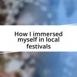 How I immersed myself in local festivals