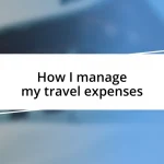 How I manage my travel expenses