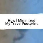 How I Minimized My Travel Footprint