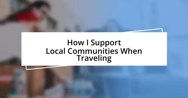 How I Support Local Communities When Traveling