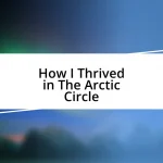 How I Thrived in The Arctic Circle