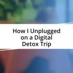 How I Unplugged on a Digital Detox Trip