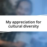 My appreciation for cultural diversity