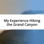 My Experience Hiking the Grand Canyon