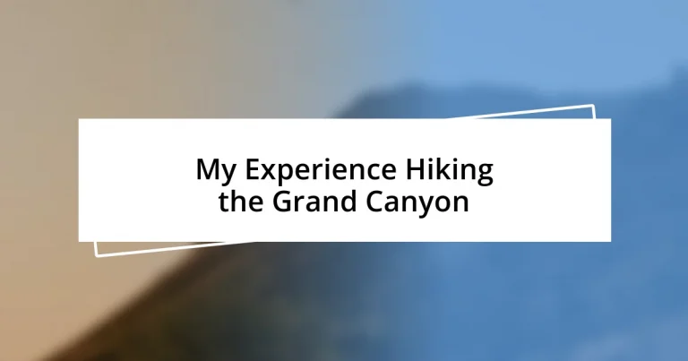 My Experience Hiking the Grand Canyon