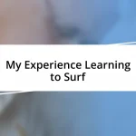 My Experience Learning to Surf