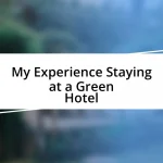 My Experience Staying at a Green Hotel