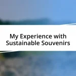 My Experience with Sustainable Souvenirs