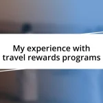 My experience with travel rewards programs