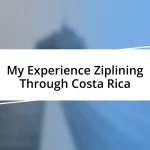 My Experience Ziplining Through Costa Rica