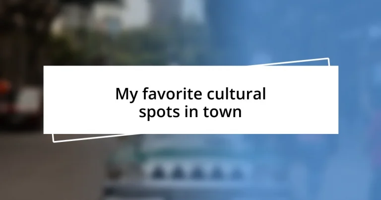 My favorite cultural spots in town