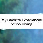 My Favorite Experiences Scuba Diving