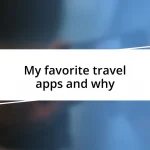 My favorite travel apps and why