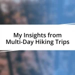 My Insights from Multi-Day Hiking Trips