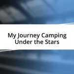 My Journey Camping Under the Stars