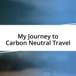 My Journey to Carbon Neutral Travel