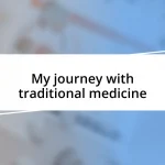 My journey with traditional medicine