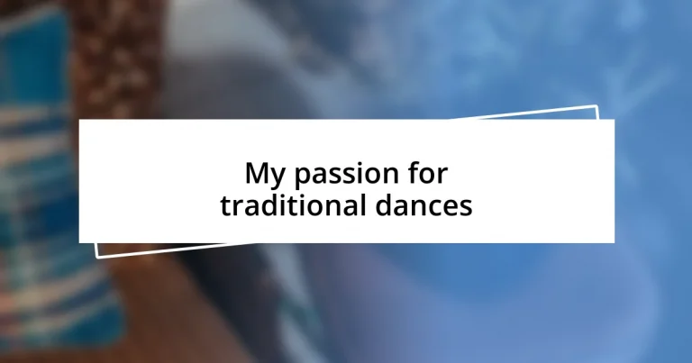 My passion for traditional dances