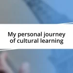 My personal journey of cultural learning