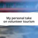 My personal take on volunteer tourism