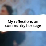 My reflections on community heritage