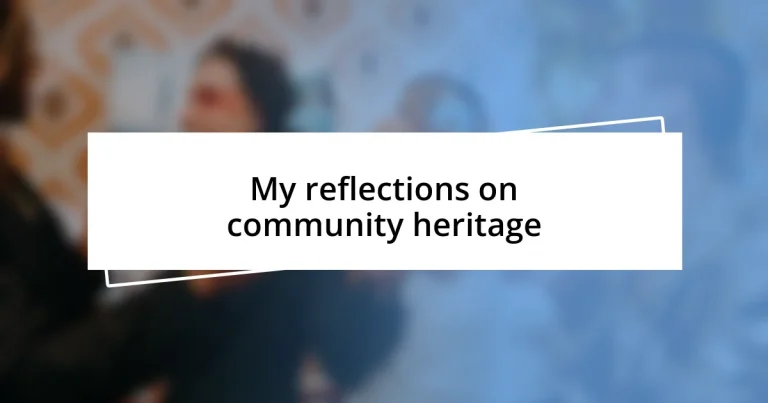 My reflections on community heritage