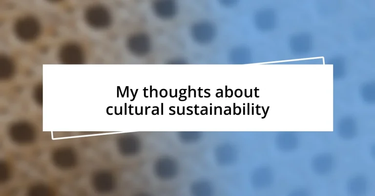 My thoughts about cultural sustainability