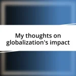 My thoughts on globalization’s impact