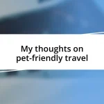 My thoughts on pet-friendly travel