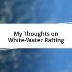 My Thoughts on White-Water Rafting