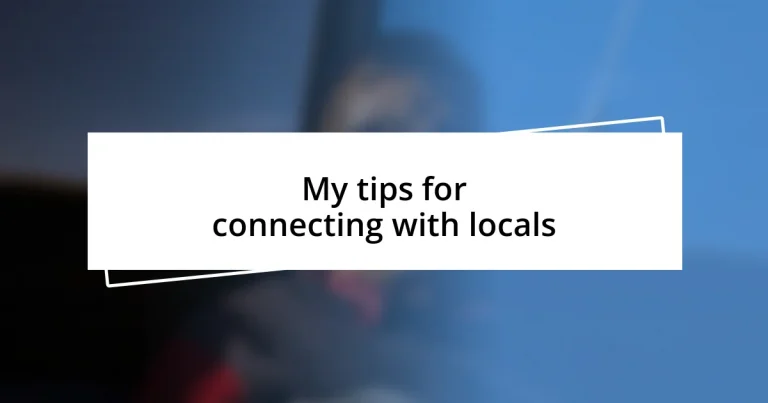 My tips for connecting with locals