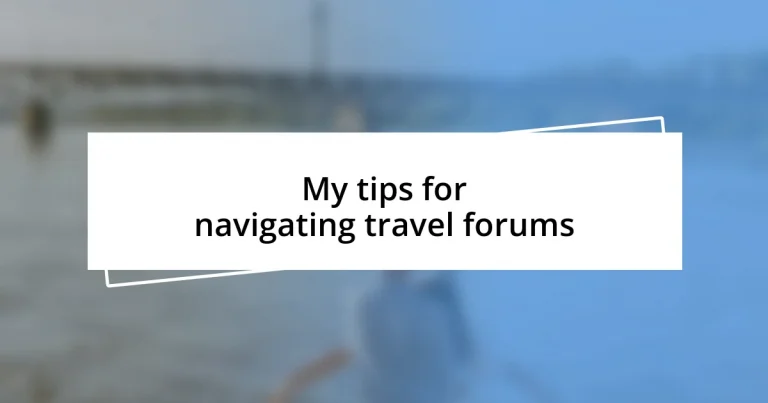 My tips for navigating travel forums