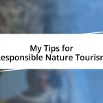 My Tips for Responsible Nature Tourism